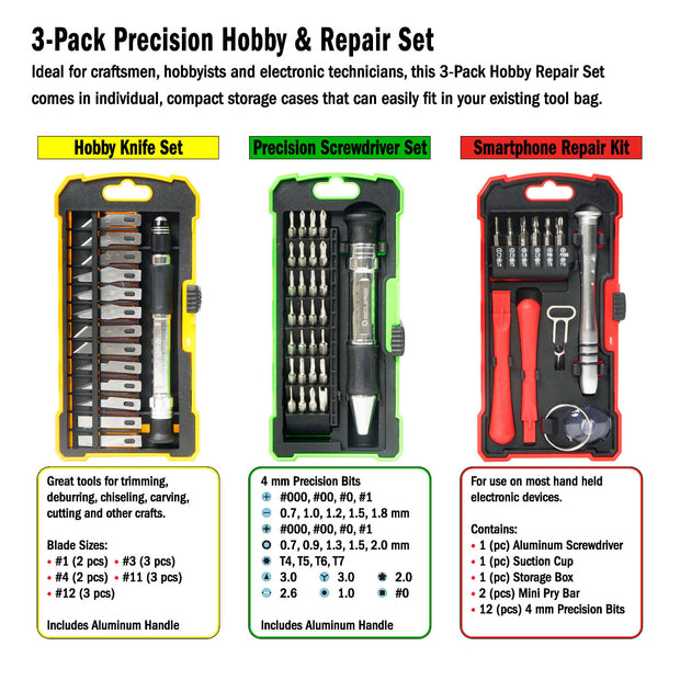 3-pack Hobby and Repair Set. 17-piece Smart phone repair kit.  28-piece Precision screwdriver set.  13-piece Hobby knife set